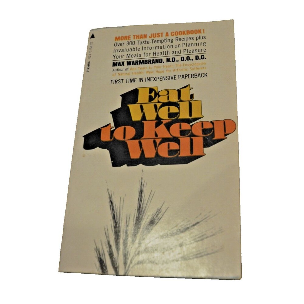Eat Well To Keep Well By Max Warmbrand Trade Paperback 4th Printing 1974